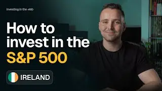 Как инвестировать в S&P 500 из ИРЛАНДИИ 🇮🇪 (пошаговое руководство)