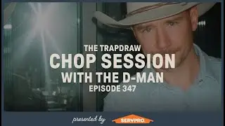 Chop Session with the D-Man | Trap Draw, Ep 347