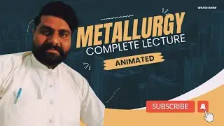 Metallurgy (animation) || concentration of ore, extraction of metal and Refining of metal