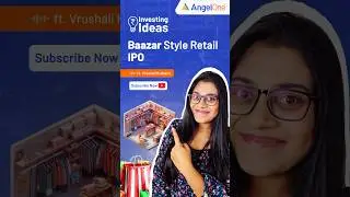 Baazar Style Retail IPO Upcoming IPO in India 💹 IPO Date & Review 📈 Angel One