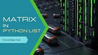 Secrets of Python Matrix Creation & Manipulation