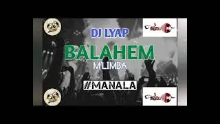 BALAH&Eacute; M'LIMBA REMIX BY LYAP (#MANALA_REMIX) [2026]