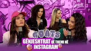 Gënjeshtrat që themi në Instagram! Çiftet dhe influencers që xhelozojmë!| GOATS, EPISODI 18