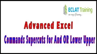 Excel I Advanced Excel Commands Supercuts for And OR Lower Upper I Eclat Training