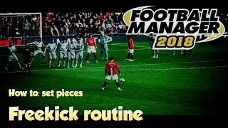 FM 18 | Freekick routine - Defending + Attacking
