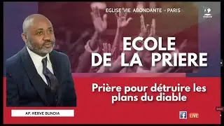ECOLE DE LA PRIERE : Prière pour détruire les plans du diable par Apôtre Hervé BUNIDA