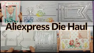 YET ANOTHER ALIEXPRESS DIE HAUL WITH CARD SAMPLES!!!