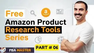 Free Amazon FBA Product Research Tools | Part 06 | FBA Master