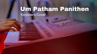 Um Patham Panithen || Keyboard Cover || Rocky Joe || #tamilchristiansongs #christiansongs #sx700