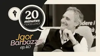Ep. 40 Jgor Barbazza PT1