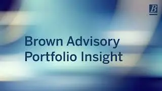 Brown Advisory Portfolio Insight