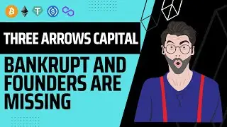 Three Arrows Capital Is Bankrupt And Its Founders Are Missing | Daily Market Bytes