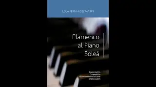 A LA VENTA Flamenco al Piano Sole&aacute;: Interpretaci&oacute;n Composici&oacute;n Acompa&ntilde;amiento al cante Improvisaci&oacute;n