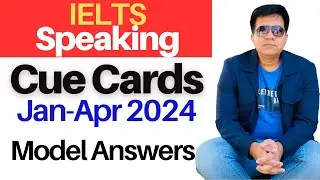 IELTS Speaking CUE CARDS (Jan-Apr 2024) Model Answers By Asad Yaqub