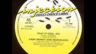 Cash Money & Marvelous - Play It Cool (Long Version) (1988)