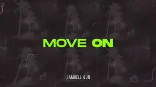 Move ON - Samuell Gun