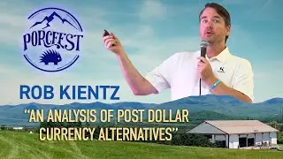 An Analysis of Post Dollar Currency Alternatives with Rob Kientz