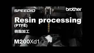 Brother SPEEDIO M200Xd1 - Plastics Machining
