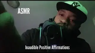 ASMR Ear to Ear Inaudible Whisper Positive Affirmations