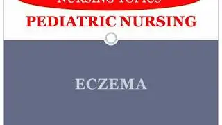 Pediatric Nursing INTEGUMENTARY SYSTEM ECZEMA