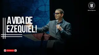 A Vida De Ezequiel | Pr Lucas Gomes