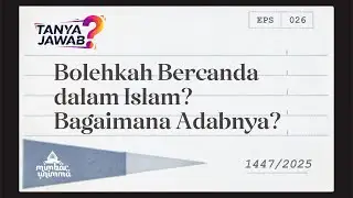 Bolehkah Bercanda dalam Islam? Bagaimana Adabnya? | Ustadz Drs. H. Jumari