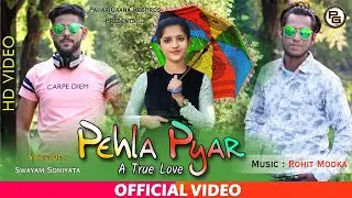 Latest Pahari Himachali Song 2020 Pehla Pyar by Swayam Soniyata | Rohit Modka | PahariGaana Records