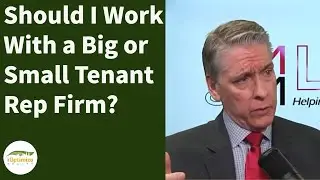 Should I Work With a Big or Small Tenant Rep Firm?