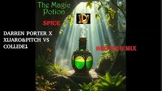 DARREN PORTER X XIJARO & PITCH X COLLIDE1 - THE MAGIC POTION SPICE ( JDJ BOOTLEG MIX )