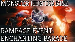 Monster Hunter Rise: Rampage Event Quest Enchanting Parade