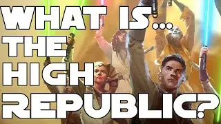 What is the High Republic? [Star Wars Discussion/Speculation]