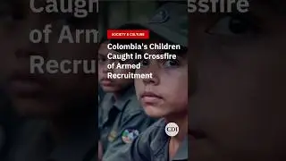 Colombia's Children Caught in Crossfire of Armed Recruitment