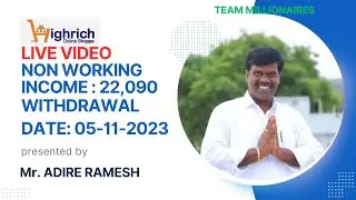 HIGHRICH NON WORKING  22K LIVE WITHDRAWAL PROCESS VIDEO DATE:05_11_2023 | MR. A.RAMESH