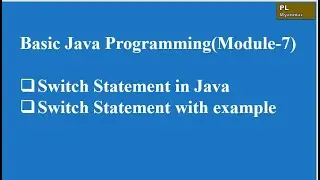 Switch in Java (Module-7)