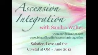 Ascension Integration Radio - Solstice, Love & the Crystal of OM