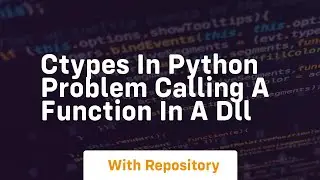 ctypes in python problem calling a function in a DLL