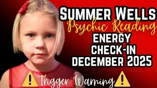 Summer Wells Psychic Energy Check In *December 2025* Why the new search? 👀 