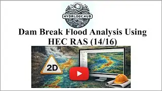 Dam Break Flood Analysis Using HEC RAS (13/15)