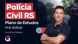 Concurso PC RS: Plano de Estudos Pr&eacute;-Edital com &Eacute;rico Palazzo