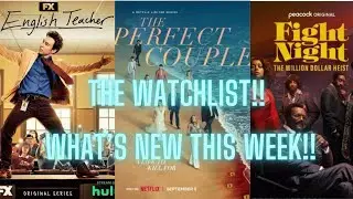 The Watchlist! We review Fight Night, The English Teacher, The Perfect Couple and more!