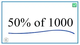 How to Calculate 50% of 1,000 (Fifty Percent of One Thousand)