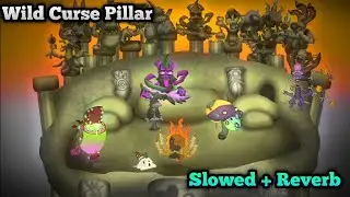Wild Curse Pillar Slowed + Reverb My Singing Monsters Fanmade (CR : @Ashvee72-from-Thewildguess)
