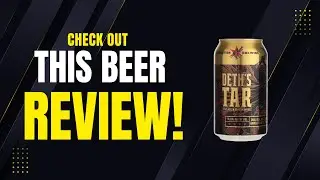 Deth&rsquo;s Tar Barrel-Aged Stout Review &ndash; 14.8% ABV