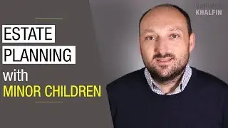 Estate Planning With Minor Children