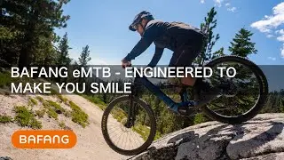 Bafang eMTB - Engineered to Make You Smile