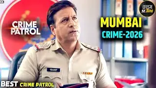 #mumbai Crime | क्राइम पेट्रोल | Crime Patrol | Most Viewed Episode 2025 | New Season Full Video
