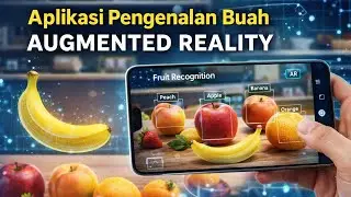 Aplikasi Pengenalan Buah Berbasis Augmented Reality: Belajar Jadi Lebih Interaktif