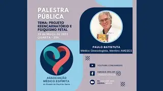 LIVE 20h | Projeto Reencarnat&oacute;rio e Psiquismo Fetal | Paulo Batistuta Novaes (ES) | 15/MAR/2023
