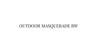 Outdoor Masquerade BW