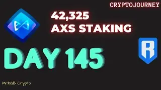 AXS STAKING & RON Farm DAY 145
